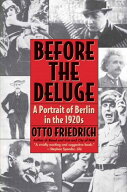 【古本】 Before the Deluge: Portrait of Berlin in the 1920s, a - Otto Friedrich (Harper Perennial)…