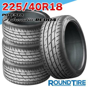 �y�^�C�������\�z4�{�Z�b�g 18�C���` 225/40R18 92W XL �|�e���U �A�h���i���� RE004 POTENZA �u���a�X�g�� BRIDGESTONE �T�}�[�^�C��