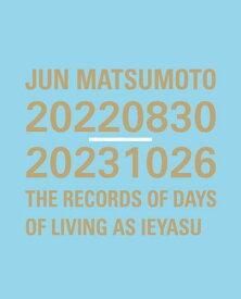 JUN MATSUMOTO 20220830-20231026 THE RECORDS OF DAYS OF LIVING AS IEYASU 松本 潤