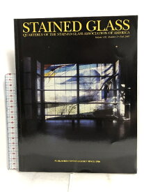 【中古】洋書 STAINED GLASS QUARTERLY OF THE STAINED GLASS ASSOCIATION OF AMERICA Volume 102, Number 3 Fall 2007 ステンドグラス