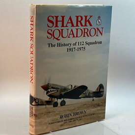 【中古】Shark Squadron: The History of Squadron 112, Rfc, Raf, 1917-1975 Crecy Pub Brown, Robin