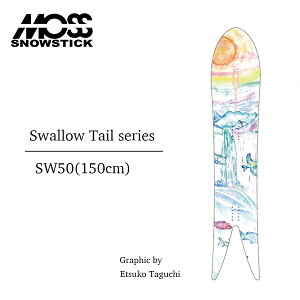 X Xm[XeBbN Xm[{[h  25-26 MOSS SNOWSTICK SW50 Swallow Tail series 150 pE_[{[h X[eC Xm[T[tB obNJg[ 2025-2026 Ki