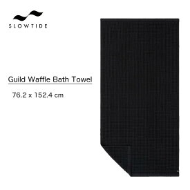 【お買い物マラソンP5倍】スロータイド バスタオル SLOWTIDE Guild Waffle Bath Towel ビーチタオル タオルブランケット スロウタイド ワッフル やわらかい サーフィン サーフ プール 海水浴 お風呂 コットン100% 吸水性 ST462 2024 SS 正規品