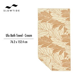 【楽天スーパーSALE P10倍】スロータイド バスタオル SLOWTIDE Ulu Bath Towel Cream Sig Zane Designs シグゼーン ビーチタオル タオルブランケット スロウタイド 柔らかい サーフィン サーフ プール ビーチ 海水浴 お風呂 コットン100% 吸水性 STBT035 2025 SS 正規品