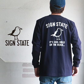 SIGN STATE ヘビーボディ Cool Gulls バックプリント ロングTシャツ サインステート アメカジ サーフ メンズ アメカジ