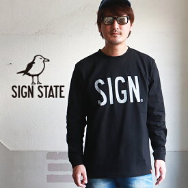 SIGN STATE ヘビーボディ SIGNプリント ロングTシャツ サインステート アメカジ サーフ メンズ アメカジ