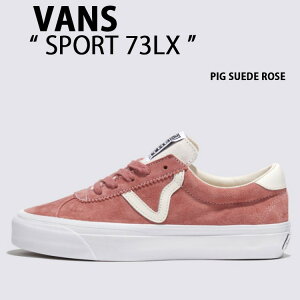 yԌIIő30%OFFIz VANS oY Xj[J[ VANS SPORT 73LX PIG SUEDE ROSE VN000CQB0V7 X|[c 73LX sbOXG[h [Y