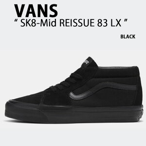 VANS oY Xj[J[ SK8-Mid REISSUE 83 LX BLACK VN000CQQBKA XP[g~bh [V 83 LX ubN Y fB[X jp p