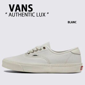 VANS バンズ スニーカー AUTHENTIC LUX BLANC VN000CZKOUN オーセンティック ラックス シューズ ブラン メンズ レディース