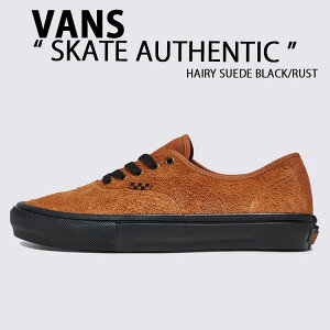 VANS oY Xj[J[ SKATE AUTHENTIC HAIRY SUEDE BLACK RUST VN0A2Z2Z8D3 V[Y XP[g I[ZeBbN wA[ XEF[h ubN Xg Y fB[X