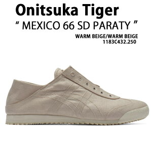 Onitsuka Tiger オニツカタイガー シューズ MEXICO 66 SD PARATY WARM BEIGE WARM BEIGE 1183C432.250 メキシコ66 SD パラティ ウォームベージュ ウォームベージュ スリッポン メンズ レディース 男性用 女性用