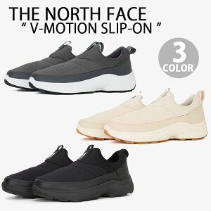 THE NORTH FACE �m�[�X�t�F�C�X �X���b�|�� V-MOTION SLIP-ON �~���[�� �_�E���V���[�Y CHARCOAL BLACK �h�� �V���[�Y �I�t�B�X�p ��Зp �w�Z�p �㗚�� �����Y ���f�B�[�X NS93Q56A/B