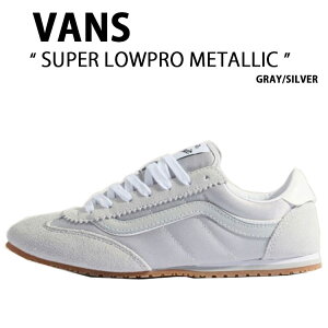 VANS oY Xj[J[ SUPER LOWPRO METALLIC GRAY SILVER VN000D83EZO X[p[ [v ^bN O[ Vo[ jp p