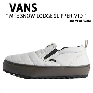 VANS oY Xj[J[ MTE SNOW LODGE SLIPPER MID OATMEALGUM VN000D2A2LH MTE Xm- bW Xbp[ ~bh I[g~[ K jp p