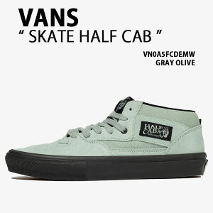VANS oY Xj[J[ SKATE HALF CAB VN0A5FCDEMW V[Y XP[g n[tLu XP{[V[Y XG[h GRAY OLIVE O[I[u Y fB[X