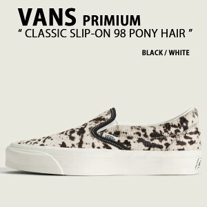 VANS �o���Y �X�j�[�J�[ PRIMIUM CLASSIC SLIP-ON 98 PONY HAIR VN000EEZY28 �V���[�Y �v���~�A�� �N���V�b�N �X���b�|��98 �|�j�[�w�A�[ BLACK WHITE �u���b�N �z���C�g �����Y ���f�B�[�X