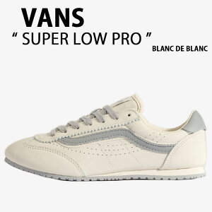 VANS �o���Y �X�j�[�J�[ SUPER LOWPRO BLANC DE BLANC VN000D83JVY �X�[�p�[ ���E�v�� �u���� �h �u���� �j���p �����p