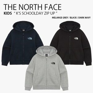 THE NORTH FACE �m�[�X�t�F�C�X �L�b�Y �p�[�J�[ K'S SCHOOLDAY ZIP UP �X�N�[���f�B �W�b�v�A�b�v �t�[�f�B ���� �W���P�b�g ���S �J�W���A�� �X�g���[�g �O���[ �u���b�N �l�C�r�[ �j�̎q ���̎q �q��