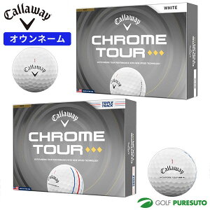 �I�E���l�[�� �L�����E�F�C CHROME TOUR �S���t�{�[�� 1�_�[�X 12���� 2026�N���f�� Callaway �N���[�� �c�A�[ �g���v���_�C�������h �����Y�y��C���z