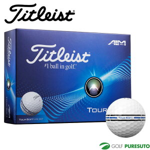 ^CgXg St{[ Titleist Tour Soft AIM 360° 1_[X 12 2025Nf Titleist StObY
