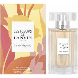 【最大2000円OFFクーポン27日(土)09:59迄】ランバン LANVIN レ フルール ド ランバン サニーマグノリア オードトワレ EDT SP 50ml レディース