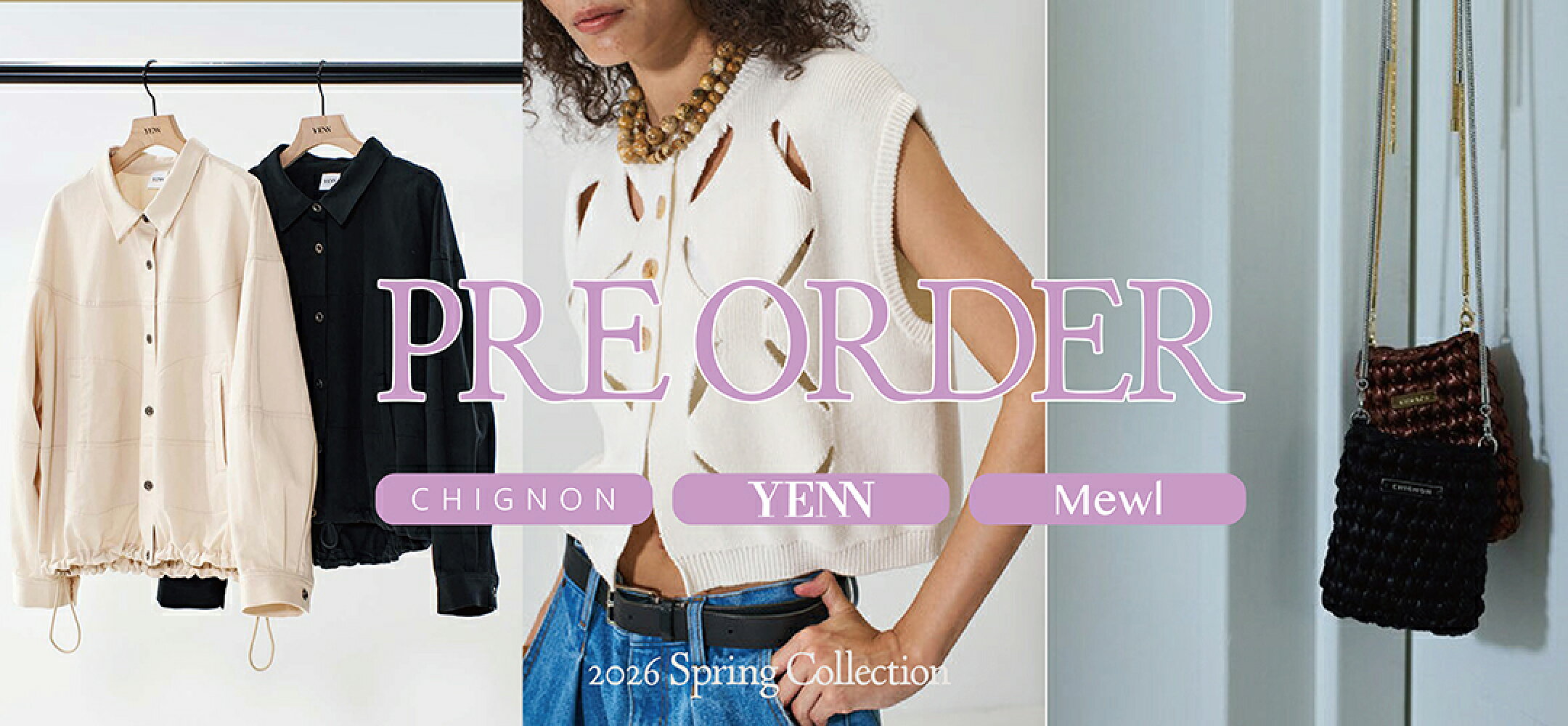 【予約 2026SS】CHIGNON,YENN,Mewl