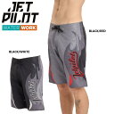 ジェットパイロット JETPILOT ボードパンツ 送料無料 ハードコア ボードショーツ S25903 海パン ジェット ウェイク サ…