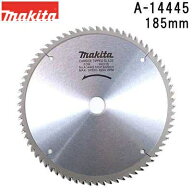 マキタ A-14445 一般木材用チップソー 外径185mm 刃数72 造作用 マルノコ用