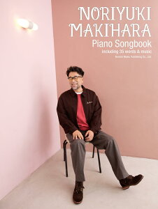 �y���[�J�[���񂹁z�y���ЁA�y�� / �s�A�m�z�s�A�m�e�����@Noriyuki Makihara / Piano Songbook�y �h���~ �z�y5��0�̂����̓G���g���[���Ń|�C���g4�{�z�y�䂤�p�P�b�g�Ή��z��