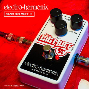 ysbN10ZbgtI zNano Big Muff Pi(imrbO}t) fBXg[V/t@Y y Electro-Harmonix/EHX/GNgEn[jNX/Gn zy GtFN^[ zy50̂͓X|C