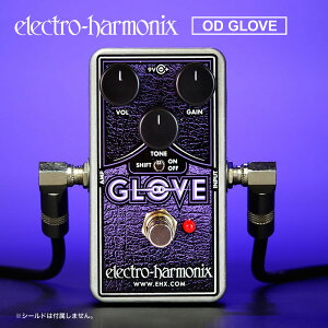 ysbN10ZbgtI zOD Glove(I[fB[O[u) I[o[hCu/fBXg[V y Electro-Harmonix/EHX/GNgEn[jNX/Gn zy GtFN^[ zy111͓X|