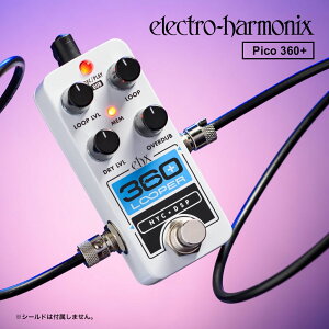 ysbN10ZbgtI zPICO 360+ (sR360vX)@Looper Pedal y Electro-Harmonix/EHX/GNgEn[jNX/Gn [p[ zy GtFN^[ zy111͓X|Cg5{Iz