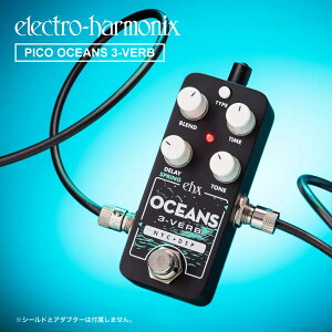 ysbN10ZbgtI zPico Oceans 3-Verb (sRI[V3o[u) o[u y Electro-Harmonix EHX GNgEn[jNX Gn GtFN^[ zy111͓X|Cg5{Iz