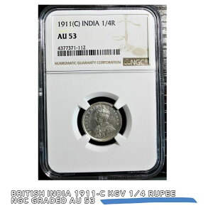 yiۏ؏tzBritish India 1911-C KGV 1/4 Rupee NGC Graded AU 53 AeB[NRC CMX Ch鍑 p PCGSӒ NGCӒ @[W 10005880