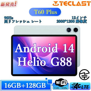 TECLAST T60 Plus Android14 �^�u���b�g 12�C���` 90Hz�����t���b�V�����[�g Helio G88�I�N�^�R�A CPU Widevine L1�Ή� �^�u���b�g 2K