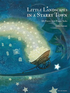 [�p���]����q �p��� ���~�钬�̏����ȕ��i Little Landscapes in a Starry Town - 28 Pieces for Piano Solo �S��
