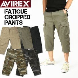 AVIREX アビレックス FATIGUE CARGO CROPPED PANTS ファティーグ カーゴクロップドパンツ ショートパンツ ミリタリーパンツ メンズ 6126130 783-2914002