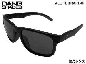 �������K�i DANG SHADES �T���O���X �I�[���E�e���C���E�W�F�[�s�[ ALL TERRAIN JP Black Matte x Black Smoke Polarized �u���b�N�}�b�g�t���[�� �u���b�N�X���[�N�����Y Polarized ���{���Y�� �Ό������Y �_��