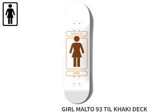 �������K�i GIRL �K�[�� GIRL MALTO 93 TIL KHAKI DECK �X�P�{�[ �f�b�L �X�P�[�g�{�[�h �{�[�h Skateboard �f�b�L