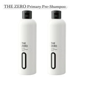 ザ ゼロ THE ZERO Primary Pre-Shampoo プライマリー プレシャンプー 300mL 2本セット ヘアケア 美容商品 髪 シリコンフリー ベルガモット ペパーミント 香り シャンプー ヘアシャンプー オイルクレンジング成分 天然由来成分 いい香り すっぴん髪 素髪 ジェルシャンプー