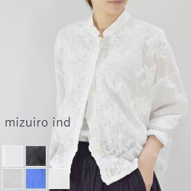 【 mizuiro ind 全品11％OFFクーポン&P最大46倍】楽天スーパーセール!!6/11(tue)1:59まで　　mizuiro ind (ミズイロインド)stand collar lace wide shirt 5colormade in japan1-239005