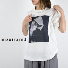 【 mizuiro ind 全品ポイント10倍】4/28(sun)9:59まで　mizuiro ind (ミズイロインド)printed T-shirtmade in japan2-210055