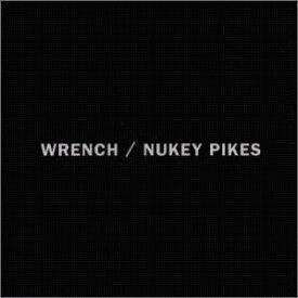 【中古】WRENCH & NUKEY PIKES