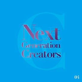 【中古】Next Generation Creators #04