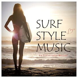 【中古】SURF STYLE MUSIC - An Ocean Love Melody -