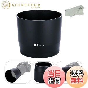 �y���������zJJC �t�� �����Y�t�[�h Canon RF 100-400mm F5.6-8 IS USM & Canon EF 70-300mm F4-5.6 IS II USM �����Y �p ET-74B �݊�