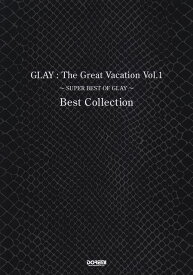 【新品】 バンドスコア　GLAY：The　Great　Vacation　Vol．1〜SUPER　BEST　OF　GLAY〜　Best　Collection 《楽譜 スコア ポイントup》※送料無料※