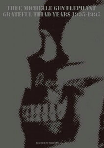 3300~ȏ㑗y}ցz ohXRA@THEE@MICHELLE@GUN@ELEPHANT^GRATEFUL@TRIAD@YEARS@1995|1997 sy XRA |Cgupt