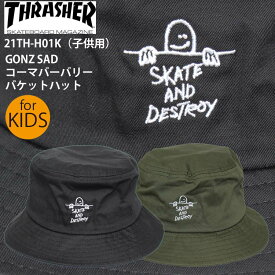 【クーポン有】正規品 あす楽 子供用 スラッシャー ハット THRASHER HAT 帽子 21TH-H01K GONZ SAD コーマバーバリー バケットハット マークゴンザレス 54cm キッズ 子供 キッズ用 ブランド 刺繍 ポイント消化 送料無料