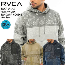 【クーポン有】【20%OFF】 あす楽 正規品 RVCA ルーカ メンズ 撥水 パーカー ドロップショルダー 裏起毛 BD042-045 PATCHWORK BANDANA HOODIE スエット BD042045 スウェット ペイズリー柄 撥水パーカー 大きめ ルカ ブランド スケーター サーファー ストリート ファッション